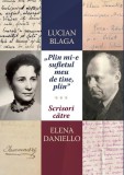&bdquo;Plin mi-e sufletul meu de tine, plin&rdquo; - Paperback brosat - Lucian Blaga - Casa Cărţii de Ştiinţă