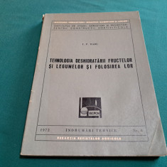 TEHNOLOGIA DESHIDRATĂRII FRUCTELOR ȘI LEGUMELOR ȘI FOLOSIREA LOR /I.F.RADU/1972*