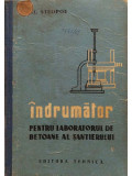 Al. Steopoe - Indrumator pentru laboratorul de betoane al santierului (editia 1960)