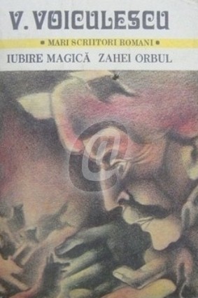 Iubire magica. Zahei orbul, vol. II Iubire magica. Zahei orbul, vol. II