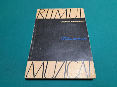 RITMUL MUZICAL * TEORIA RITMULUI/ VOL. I/ VICTOR GIULEANU / 1968 * foto