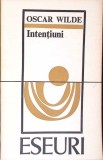 Intentii. Eseuri - Oscar Wilde, 1972, Univers, Filosofie, 288 pagini, Coperta Necartonata