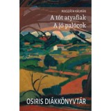 A t&oacute;t atyafiak - A j&oacute; pal&oacute;cok - Miksz&aacute;th K&aacute;lm&aacute;n