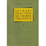 I. Tanasescu, M. Ionescu - Lucrari practice de chimie organica volumul II - 134717