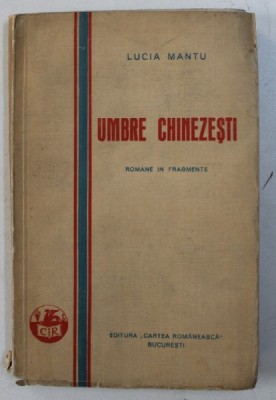 UMBRE CHINEZESTI - romane in fragmente de LUCIA MANTU , 1930 foto