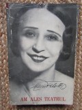 Maria Filotti - Am ales teatrul
