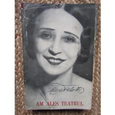 Maria Filotti - Am ales teatrul