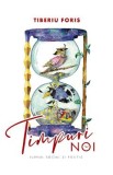 Timpuri noi - Tiberiu Foris