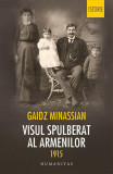 Visul spulberat al armenilor 1915 paperback brosat Gaidz Minassian carte istorie genocid armean Humanitas