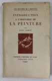 INTRODUCTION A L &#039;HISTOIRE DE LA PEINTURE par PAUL JAMOT , 1947, PREZINTA PETE SI URME DE UZURA
