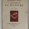 INTRODUCTION A L &#039;HISTOIRE DE LA PEINTURE par PAUL JAMOT , 1947, PREZINTA PETE SI URME DE UZURA