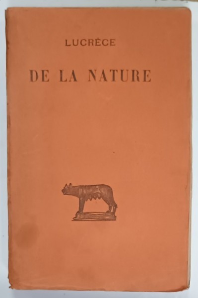 LUCRECE , DE LA NATURE ,TEXT IN LIMBA LATINA , NOTE SI EXPLICATII IN LIMBA FRANCEZA , 1920