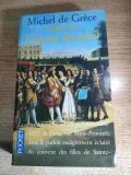 Michel de Grece - Louis XIV. L'envers du soleil (Olivier Orban, 1984)