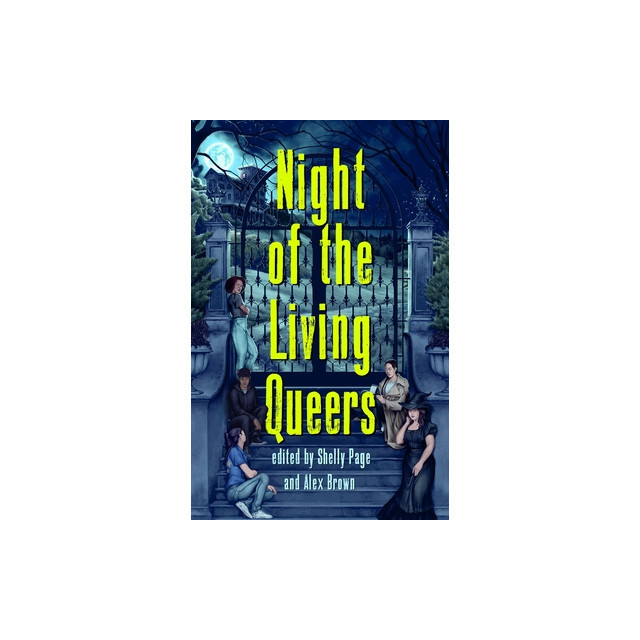 Night of the Living Queers: 13 Tales of Terror &amp; Delight