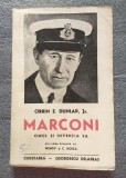 Orrin E. Dunlap Jr. - Marconi: omul și invenția sa (1941)