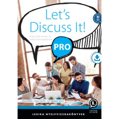 Let&amp;#039;s Discuss It! PRO - Angol &amp;uuml;zleti &amp;eacute;rvel&amp;eacute;s- &amp;eacute;s vitatechnika halad&amp;oacute;knak - K&amp;eacute;sz Zolt&amp;aacute;n foto