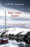 Cumpara ieftin Dintr-odata, singuri/Isabelle Autissier, Rao
