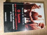 Nicolae M. Nicolae - O lume asa cum am cunoscut-o - Amintirile unui fost ambasador al Romaniei (Editura Pro Domo, 2000)