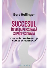 Succesul in viata personala si profesionala - Bert Hellinger - Philobia