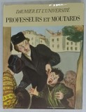 DAUMIER ET L &#039;UNIVERSITE , PROFESSEURS ET MOUTARDS par RAYMOND PICARD , 1969
