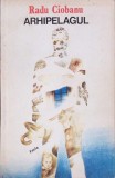 ARHIPELAGUL-RADU CIOBANU-339656