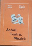 Actori Teatru Muzica - Corin Bianu/ Horatiu Malaele