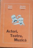 Actori, Teatru, Muzica - Corin Bianu și Horațiu Malaele