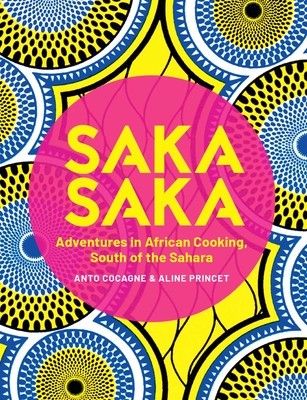 Saka Saka: South of the Sahara - Adventures in African Cooking foto