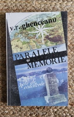 PARALELE SI MEMORIE-V.R.GHENCEANU foto