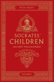 Socrates&#039; Children Volume I: Ancient Philosophers
