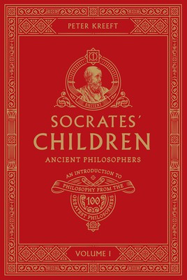 Socrates&#039; Children Volume I: Ancient Philosophers