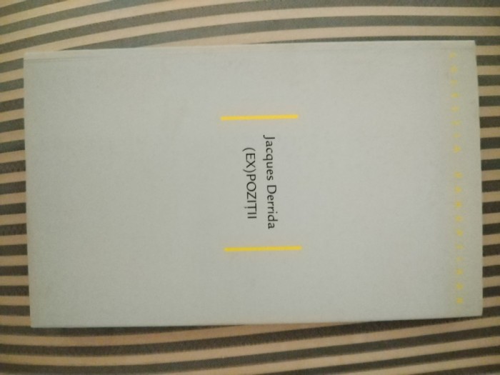 Jacques Derrida (Ex) pozitii