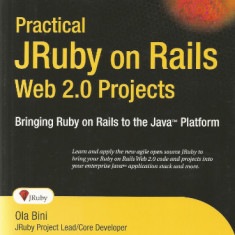 Practical JRuby on Rails. Web 2.0 Projects - Ola Bini