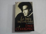 LA LIMITA IMPOSIBILULUI - David COPPERFIELD
