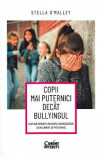 Copii mai puternici decat bullyingul - Stella O&#039;Malley