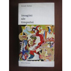 Arnold Gehlen - Imagini ale timpului