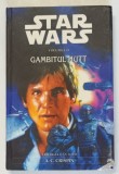 STAR WARS , GAMBITUL HUTT , VOLUMUL II DIN TRILOGIA HAN SOLO de A. C. CRISPIN , 2004 *MIC DEFECT COPERTA FATA