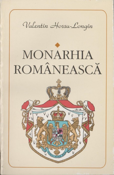 Valentin Hossu-Longin - Monarhia romaneasca