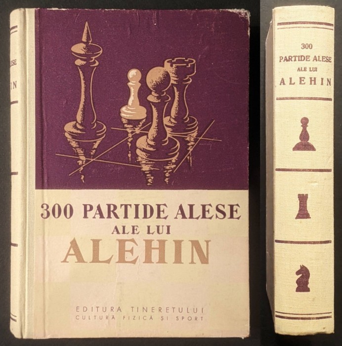 Turnee SAH 300 de PARTIDE ALESE ale lui ALEHIN COMENTATE de EL INSUSI 669 pag ilustrata 1957 Ed. Tineretului CARTONATA 21x15cm Stare buna conform poze