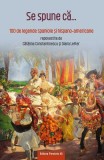Se spune că... 100 de legende spaniole şi hispano-americane - Paperback brosat - Paralela 45