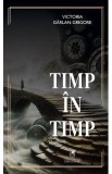Timp in timp - Victoria Garlan-Grigore