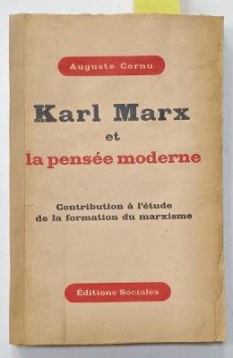 KARL MARX ET LA PENSEE MODERNE par AUGUSTE CORNU , 1948, DEDICATIE * foto
