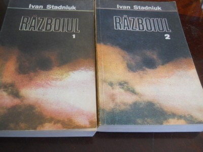Razboiul (vol I-II)-Ivan Stadniuk ,1986,1987,Carte Noua foto