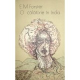 E. M. Forster - O calatorie in India (Editia: 1977)