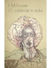 E. M. Forster - O calatorie in India (Editia: 1977) foto