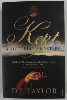 KEPT A VICTORIAN MYSTERY by D.J. TAYLOR , 2007 foto
