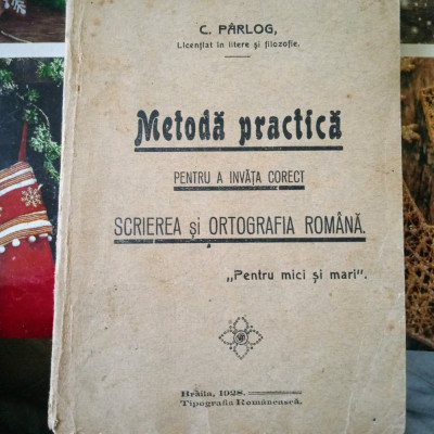 Ortografia romana, metoda practica (C. P&amp;acirc;rlog, 1928) foto