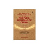 The History of Economic Thought in the People&#039;s Republic of China: The Development and Transformation of Modern China&#039;s Economic Thought (1949-2019)