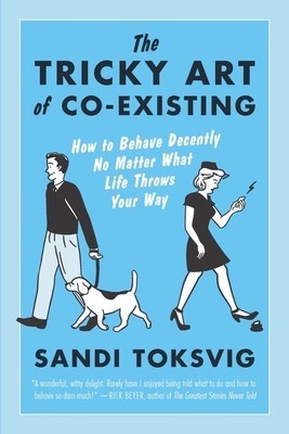 The Tricky Art of Co-Existing: How to Behave Decently No Matter What Life Throws Your Way foto