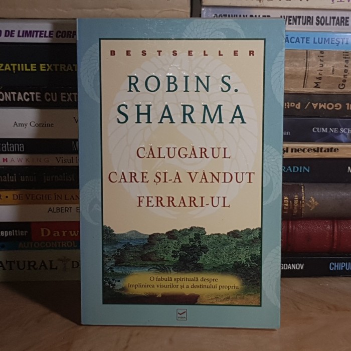 ROBIN S. SHARMA - CALUGARUL CARE SI-A VANDUT FERRARI-UL , 2010 *